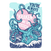 You're Always Kraken Me Up! Screenpinted Valentine
